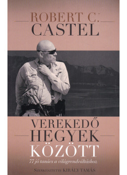 Robert C. Castel - Verekedő hegyek között (dedikált), Budapest 2023 antikvár könyv
