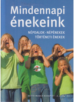 Mindszenty Zsuzsánna, Hraschek Katalin, Kerekesné Pytel Anna - Mindennapi énekeink Mindszenty Zsuzsánna, Hraschek Katalin, Kerekesné Pytel Anna - Mindennapi énekeink, Budapest 2017 antikvár könyv