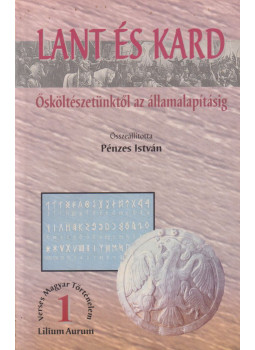 Pénzes István - Lant és kard 1. Pénzes István - Lant és kard 1., Dunaszerdahely 1999 antikvár könyv