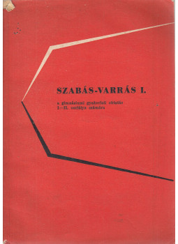 Hegedűs Margit, Vékony László - Szabás-varrás I. kötet Hegedűs Margit, Vékony László - Szabás-varrás I. kötet, Budapest 1966 antikvár könyv