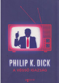 Philip K. Dick - A végső igazság