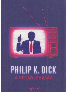 Philip K. Dick - A végső igazság Philip K. Dick - A végső igazság, null 2017 antikvár könyv