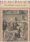 Heinz Lüdecke - Lucas Cranach der Ältere - Der Künstler und seine Zeit