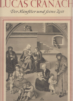 Heinz Lüdecke - Lucas Cranach der Ältere - Der Künstler und seine Zeit Heinz Lüdecke - Lucas Cranach der Ältere - Der Künstler und seine Zeit, Berlin 1953 antikvár könyv