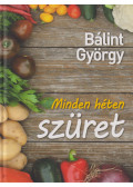 Bálint György - Minden héten szüret