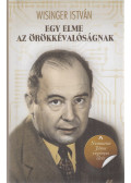 Wisinger István - Egy elme az örökkévalóságnak