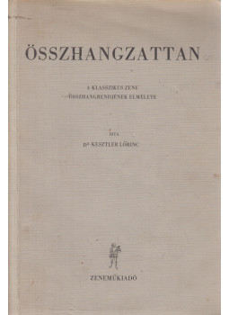 Kesztler Lőrinc Dr. - Összhangzattan Kesztler Lőrinc Dr. - Összhangzattan, Budapest 1969 antikvár könyv