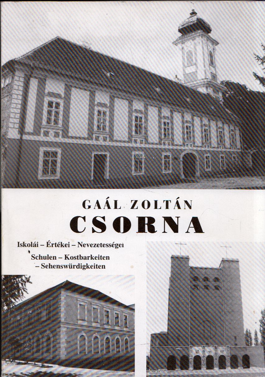 Gaál Zoltán - Csorna Gaál Zoltán - Csorna, Győr 1994 antikvár könyv