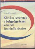 Kornéth Anikó dr. - Klinikai ismeretek a belgyógyászat köréből ápolónők részére
