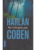 Harlan Coben - Ne t'éloigne pas