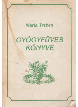 Maria Treben - Maria Treben gyógyfüves könyve Maria Treben - Maria Treben gyógyfüves könyve, null 0 antikvár könyv