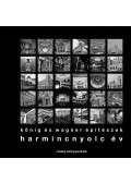 Wagner Péter - Harmincnyolc év - Kőnig és Wagner építészek
