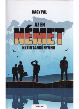 Nagy Pál - Az én német nyelvtankönyvem Nagy Pál - Az én német nyelvtankönyvem, Sopron 2008 antikvár könyv