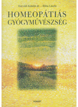 Horváth Katalin, Bóna László - Homeopátiás gyógyművészség Horváth Katalin, Bóna László - Homeopátiás gyógyművészség, Budapest 2006 antikvár könyv