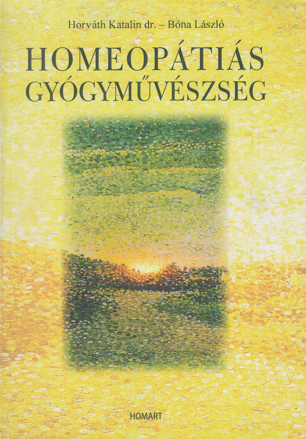Horváth Katalin,Bóna László - Homeopátiás gyógyművészség