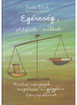 Kate Birch - Egészség, oltások nélkül, Budapest 2016 antikvár könyv