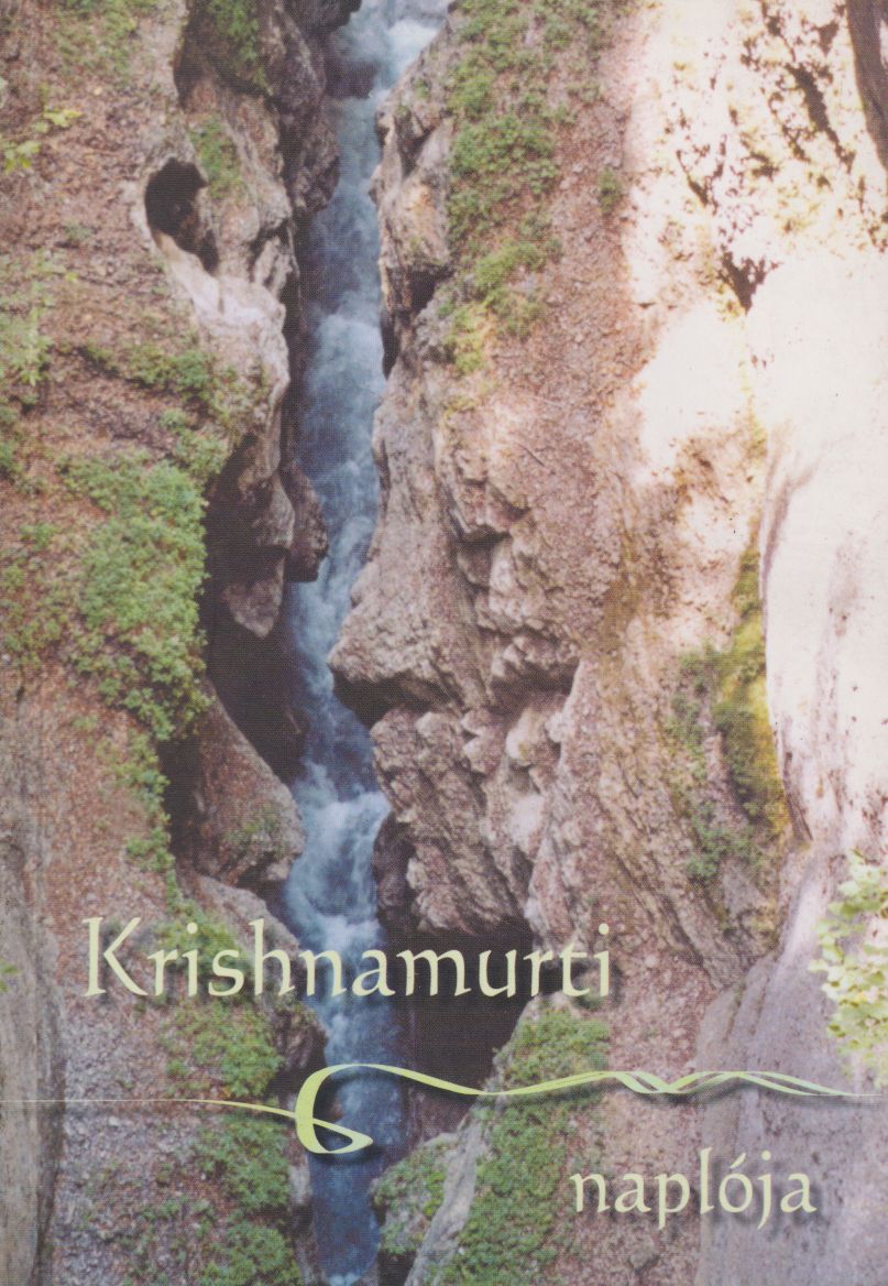 Jiddu Krishnamurti - Krishnamurti naplója Jiddu Krishnamurti - Krishnamurti naplója, Budapest 2004 antikvár könyv