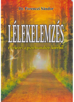 Dr. Ferenczi Sándor - Lélekelemzés Dr. Ferenczi Sándor - Lélekelemzés, Budapest 2010 antikvár könyv