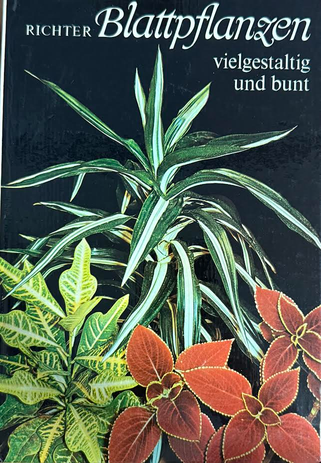 Walter Richter - Blattpflanzen vielgestaltig und bunt, null 1977 antikvár könyv