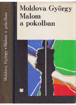 Moldova György - Malom a pokolban Moldova György - Malom a pokolban, Bukarest 1976 antikvár könyv