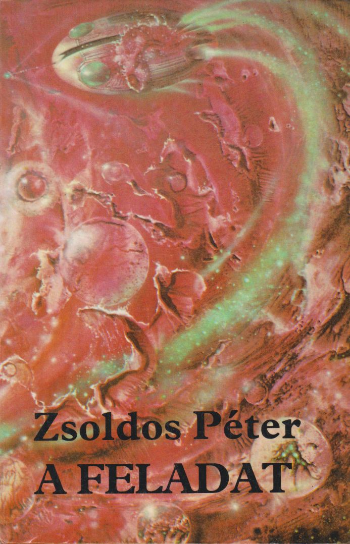 Zsoldos Péter - A feladat (dedikált) Zsoldos Péter - A feladat (dedikált), Budapest 1987 antikvár könyv