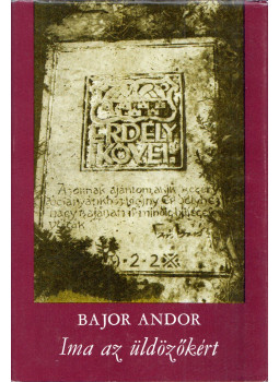 Bajor Andor - Ima az üldözőkért Bajor Andor - Ima az üldözőkért, Stockholm 1992 antikvár könyv