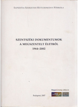 Tőzsér Endre - Szentszéki dokumentumok a megszentelt életről 1964-2002 Tőzsér Endre - Szentszéki dokumentumok a megszentelt életről 1964-2002, Budapest 2007 antikvár könyv