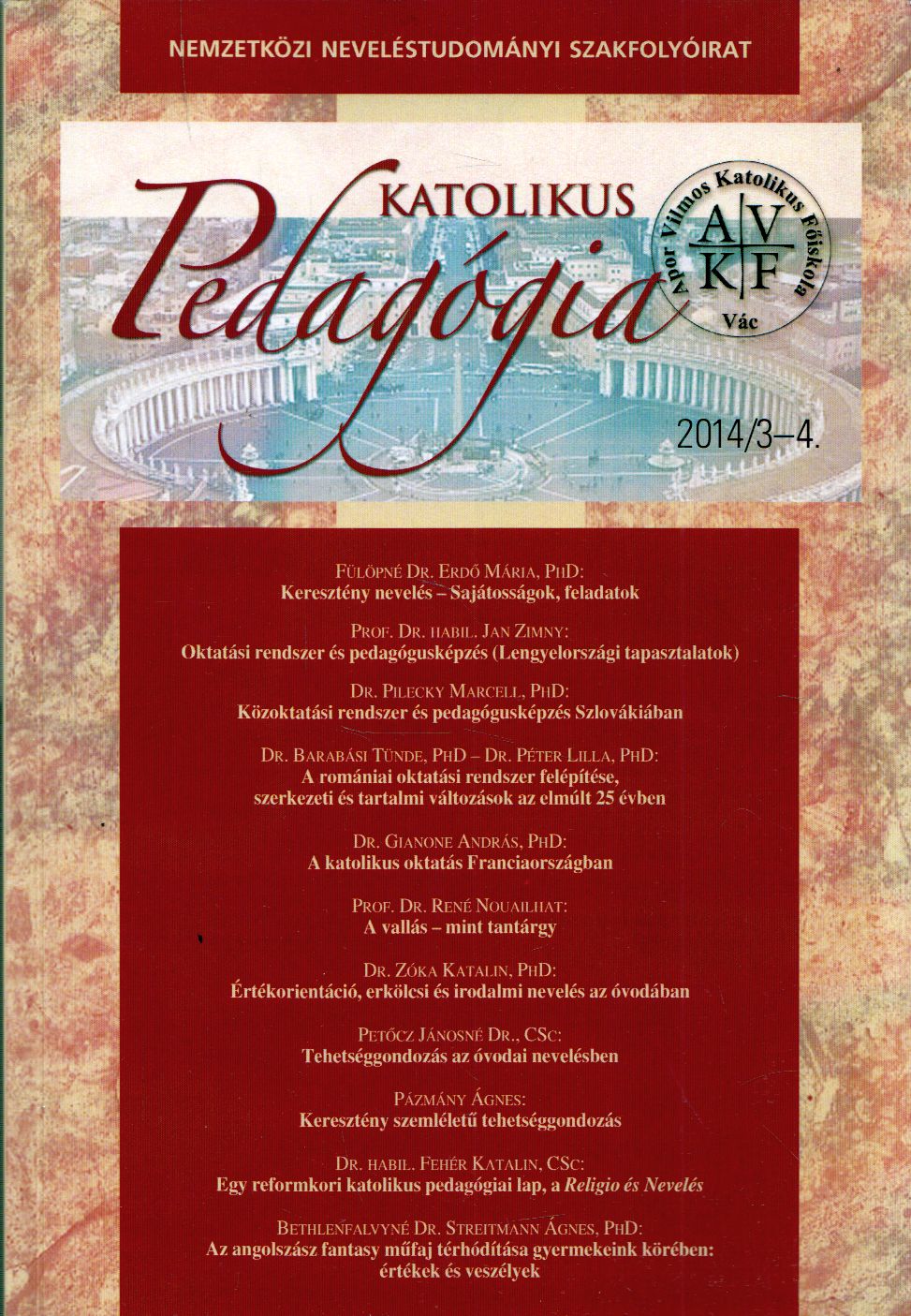Fülöpné Dr. Erdő Mária - Katolikus Pedagógia 2014/3-4. Fülöpné Dr. Erdő Mária - Katolikus Pedagógia 2014/3-4., Budapest 2014 antikvár könyv