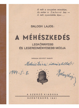 Balogh Lajos - A méhészkedés (dedikált) Balogh Lajos - A méhészkedés (dedikált), Szentendre 1941 antikvár könyv
