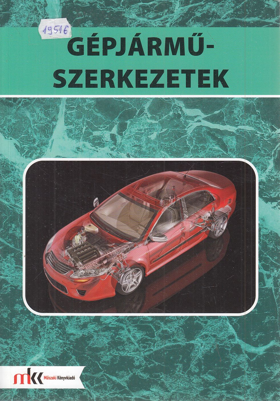Bohner-Gscheidle-Leyer-Pichler-Saier-Schmidt-Siegmayer-Zwickel - Gépjárműszerkezetek Bohner-Gscheidle-Leyer-Pichler-Saier-Schmidt-Siegmayer-Zwickel - Gépjárműszerkezetek, Piliscsév-Budapest 2020 antikvár könyv