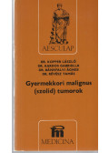 Dr. Kardos Gabriella,Dr. Bánkfalvi Ágnes,Dr. Révész Tamás - Gyermekkori malignus (szolid) tumorok