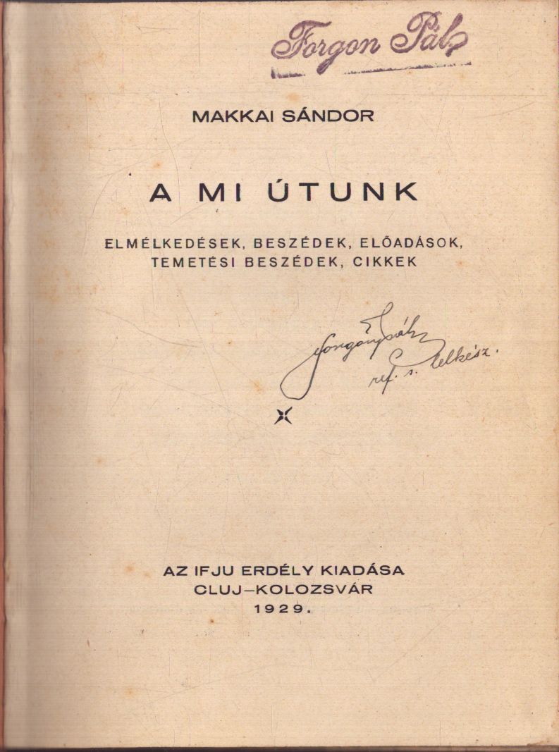 Makkai Sándor - A mi útunk Makkai Sándor - A mi útunk, null 1929 antikvár könyv