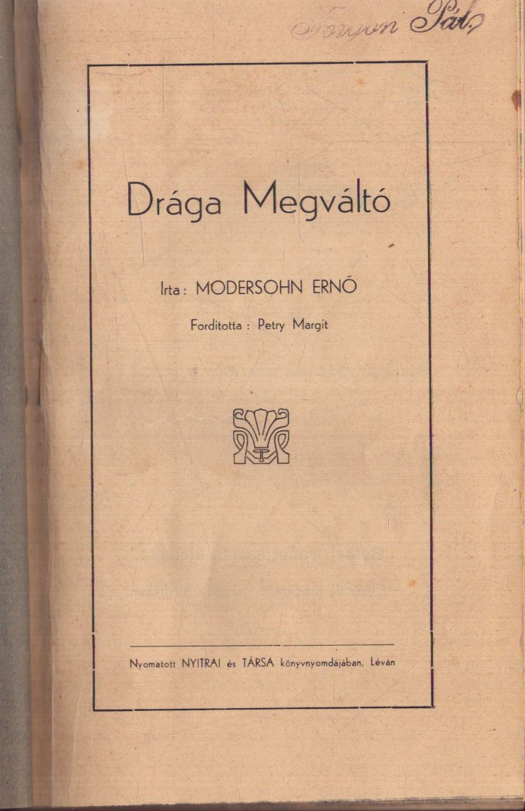 Modersohn Ernő - Drága Megváltó / Isten báránya / Hazatérés Modersohn Ernő - Drága Megváltó / Isten báránya / Hazatérés, null 1935 antikvár könyv