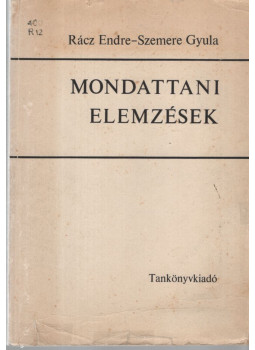 Rácz Endre, Szemere Gyula - Mondattani elemzések Rácz Endre, Szemere Gyula - Mondattani elemzések, null 1985 antikvár könyv