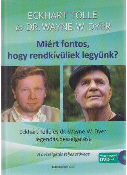 Eckhart Tolle, Dr. Wayne W. Dyer - Miért fontos, hogy rendkívüliek legyünk? Eckhart Tolle, Dr. Wayne W. Dyer - Miért fontos, hogy rendkívüliek legyünk?, Budapest 2015 antikvár könyv