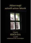 Fésüs Éva - Akkor majd színről színre látunk