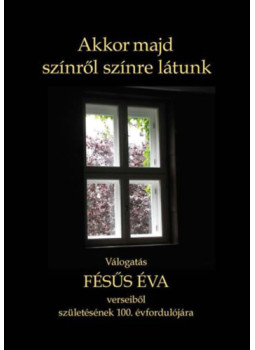 Fésüs Éva - Akkor majd színről színre látunk Fésüs Éva - Akkor majd színről színre látunk, null 2026 antikvár könyv