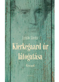 Lezsák Sándor - Kierkegaard úr látogatása