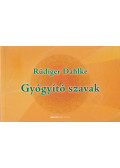 Rüdiger Dahlke - Gyógyító szavak