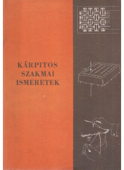 Bálint Oszkár, Lajos János - Kárpitos szakmai ismeretek Bálint Oszkár, Lajos János - Kárpitos szakmai ismeretek, Budapest 1995 antikvár könyv