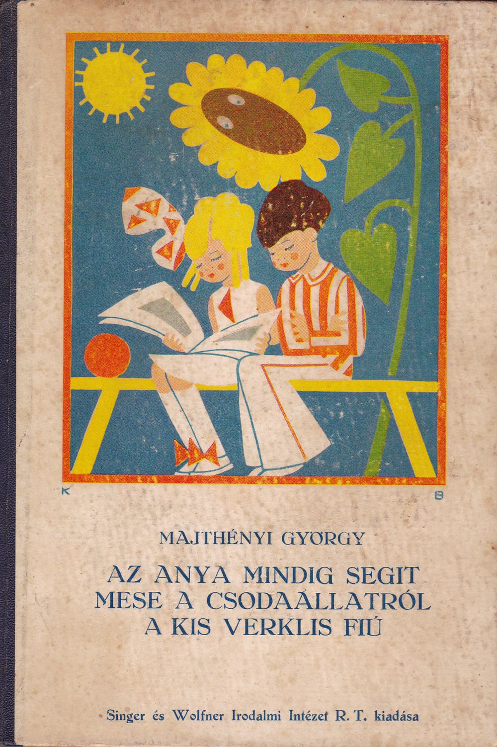 Majthényi György - Az anya mindig segít / Mese a csodaállatról / A kis verklis fiú Majthényi György - Az anya mindig segít / Mese a csodaállatról / A kis verklis fiú, null Ismeretlen antikvár könyv