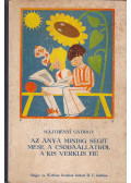 Majthényi György - Az anya mindig segít / Mese a csodaállatról / A kis verklis fiú