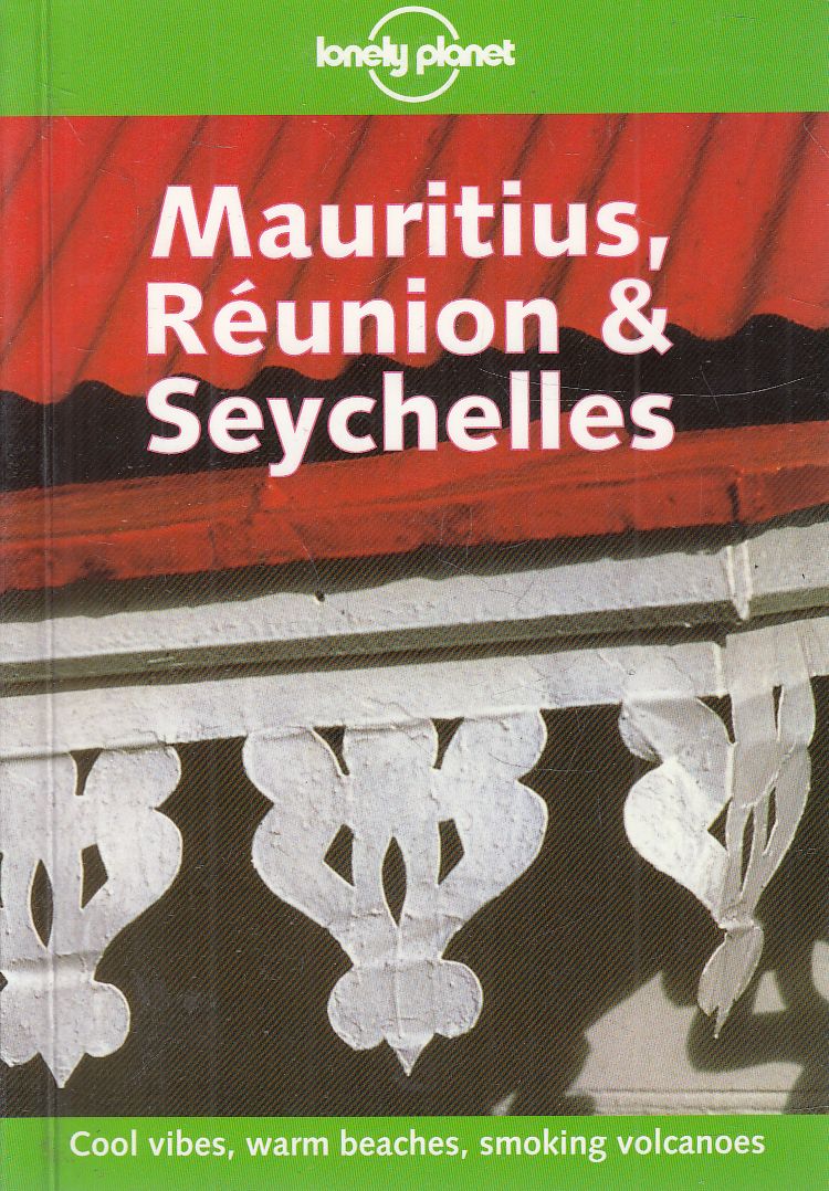 Joseph Bindloss, Sarina Singh, Deanna Swaney, Robert Strauss - Mauritius, Reunion & Seychelles Joseph Bindloss, Sarina Singh, Deanna Swaney, Robert Strauss - Mauritius, Reunion & Seychelles, Melbourne-Oakland-London-Paris 2001 antikvár könyv