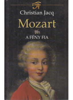 Christian Jacq - Mozart II., Budapest 2009 antikvár könyv