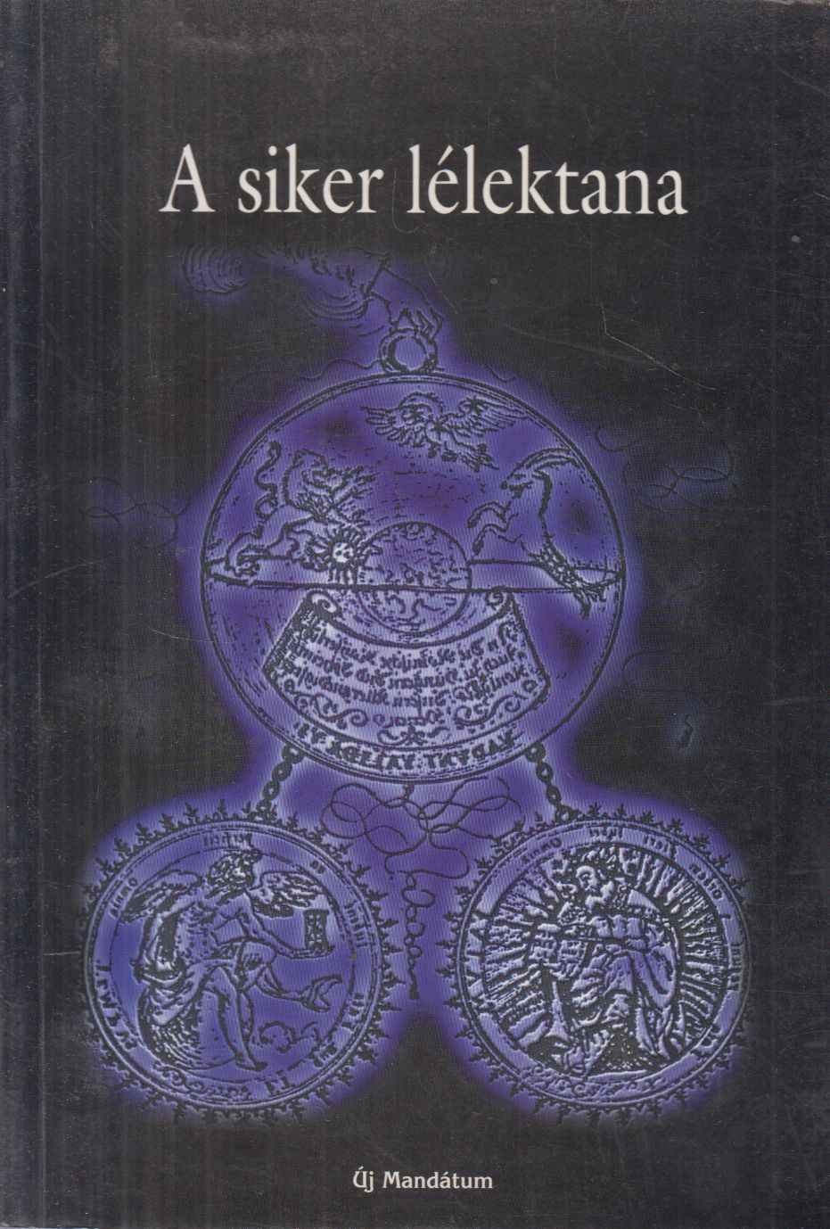 Váriné Szilágyi Ibolya, Solymosi Zsuzsa - A siker lélektana Váriné Szilágyi Ibolya, Solymosi Zsuzsa - A siker lélektana, Budapest 1999 antikvár könyv