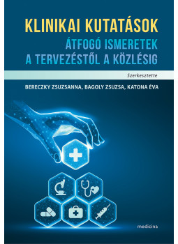 Bagoly Zsuzsa, Katona Éva - Klinikai kutatások Bagoly Zsuzsa, Katona Éva - Klinikai kutatások, Budapest 2024 antikvár könyv
