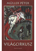 Müller Péter - Világcirkusz (dedikált)
