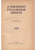 Róheim Géza - A varázserő fogalmának eredete.