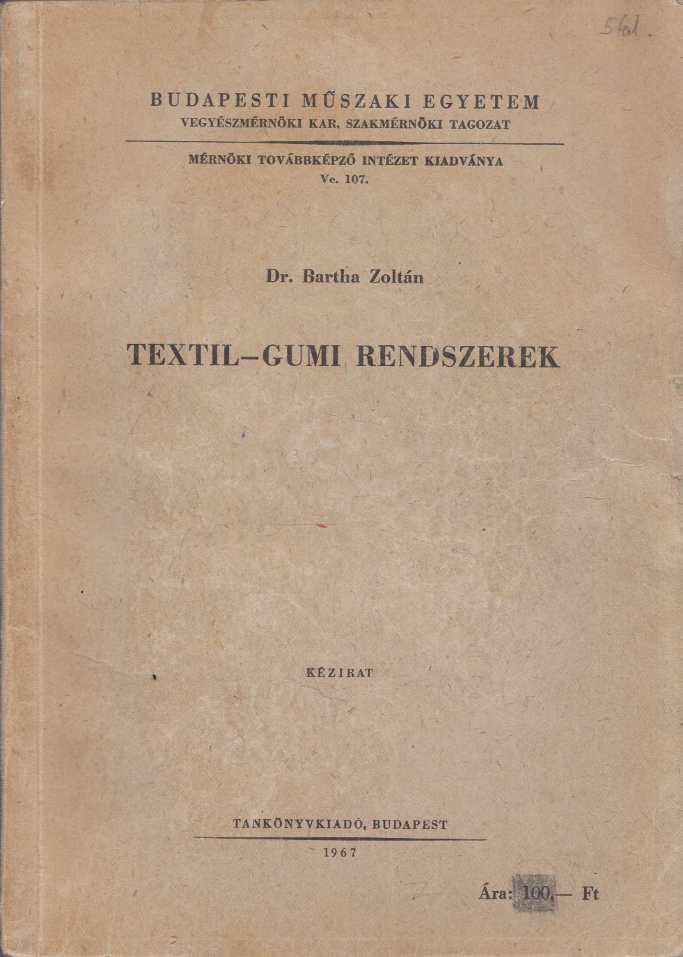 Dr. Bartha Zoltán - Textil-gumi rendszerek Dr. Bartha Zoltán - Textil-gumi rendszerek, Budapest 1967 antikvár könyv