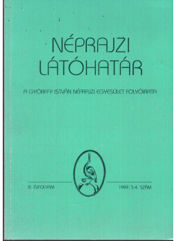 Viga Gyula - Néprajzi Látóhatár III. évfolyam 1994. 3-4. szám Viga Gyula - Néprajzi Látóhatár III. évfolyam 1994. 3-4. szám, null 1994 antikvár könyv